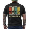 Mir Reichts Ich Geh Zu Meinen Hühnern Hühnerzucht Hühner T-Shirt mit Rückendruck