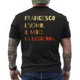 Regalo Simpatico Uomo Scritte Divertenti Francesco Il Mito T-shirt da uomo con stampa posteriore