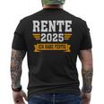 Rente 2025 Ich Habe Fertig Rentner T-Shirt mit Rückendruck