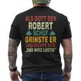 Robert Name Als Gott Den Robert Schuf T-Shirt mit Rückendruck