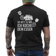 Sei Nett Zu Mir Ich Koche Dein Essen Koch T-Shirt mit Rückendruck