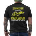 Studier Kann Jeder Radlader Fahren Nur Die Beste S T-Shirt mit Rückendruck