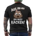 With Text Aus Dem Weg Ich Muss Kacken T-Shirt mit Rückendruck