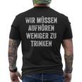 Wir Müssen Aufhören Weniger Zu Trinken T-Shirt mit Rückendruck