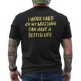 I Work Hard So My Mustang A Better Life T-Shirt mit Rückendruck