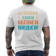 Children's Ich Bekomme Einen Kleine Bruder Ich Bekomme Einen Kleine Bru 80 T-Shirt mit Rückendruck