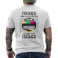 Früher War Alles Besser Retro Party 70S 80S 90S T-Shirt mit Rückendruck