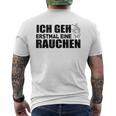 Ich Geh Erstmal Eine Smochen Ich T-Shirt mit Rückendruck