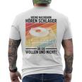 Meine Nachbbarn Hören Schlager Ob Sie Wollen Und Nicht T-Shirt mit Rückendruck