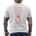 Do Not Under Any Circumstance Give Me A Cigarette Men's T-shirt Back Print
