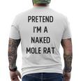 Pretend I'm A Naked Mole Rat Costume Party Halloween Men's T-shirt Back Print