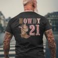 21St Birthday Howdy Birthday 2024 Western 21St Birthday Men's T-shirt Back Print Gifts for Old Men