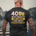 40 Braucht Die Haut Mehr Feuchtigkeit Birthday T-Shirt mit Rückendruck Geschenke für alte Männer