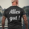 Alles Gut Es Ist Alles Ok Sei Immer Gut Drauf T-Shirt mit Rückendruck Geschenke für alte Männer