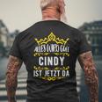 Alles Wird Gut Cindy Ist Jetzt Da First Name Cindy S T-Shirt mit Rückendruck Geschenke für alte Männer