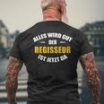 Alles Wird Gut Der Regisseur Ist Jetzt Da T-Shirt mit Rückendruck Geschenke für alte Männer