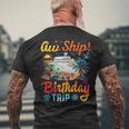 Aw Ship It's A Birthday Trip Birthday Cruise Vacation Men's T-shirt Back Print Gifts for Old Men
