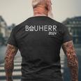 Bauherr's Hausbau Neubau Bauherr Los Gehts 2024 T-Shirt mit Rückendruck Geschenke für alte Männer