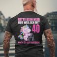 Bitte Kein Eneid Gut Aussehe 40 Jahre Unicorn 40Th Birthday T-Shirt mit Rückendruck Geschenke für alte Männer