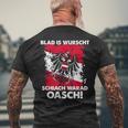 Blad Is Wurschen Schiach Warad Oasch Austria Slogan T-Shirt mit Rückendruck Geschenke für alte Männer