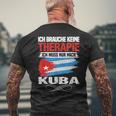 Brauche Keine Therapie Ich Muss Nur Nach Kuba T-Shirt mit Rückendruck Geschenke für alte Männer