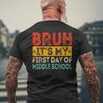 Bruh It's My First Day Of Middle School Back To School Men's T-shirt Back Print Gifts for Old Men