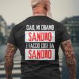 Ciao Sono Sandro Faccio Cose Da Sandro Personalizzato T-shirt da uomo con stampa posteriore Regalos para ancianos