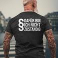 Dafür Bin Ich Nicht Respondig Beamter Auf Lebenszeit I'm Not Responsible T-Shirt mit Rückendruck Geschenke für alte Männer