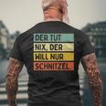 Der Tut Nix Der Will Nur Schnitzel T-Shirt mit Rückendruck Geschenke für alte Männer