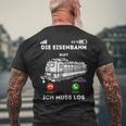 Die Eisenbahn Ruft Ich Muss Los Lokführer T-Shirt mit Rückendruck Geschenke für alte Männer