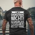 Discustiere Nicht Warum Ich Rcht Habe Slogan T-Shirt mit Rückendruck Geschenke für alte Männer