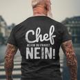 Before Du Fragst Nein Chef T-Shirt mit Rückendruck Geschenke für alte Männer