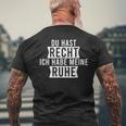 Du Hast Recht Ich Habe Meine Ruhe T-Shirt mit Rückendruck Geschenke für alte Männer