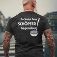 Du Stehst Dem Schreper T-Shirt mit Rückendruck Geschenke für alte Männer