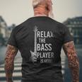 Entspann Dich Der Bassist Ist Hier Bass Gitar T-Shirt mit Rückendruck Geschenke für alte Männer