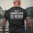 Es Ist Unhöflich Zu Reden Während Ich Dich Interruche It's Uncour T-Shirt mit Rückendruck Geschenke für alte Männer