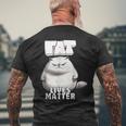 Fat Lives Matter Lustig Mollig T-Shirt mit Rückendruck Geschenke für alte Männer