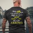 Any Fool Can Shoot A Gun Archery Bow Frecce T-shirt da uomo con stampa posteriore Regalos para ancianos