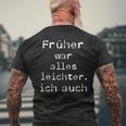 Früher War Alles Leicht Ich AuchT-Shirt mit Rückendruck Geschenke für alte Männer