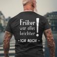 Früher War Alles Leichter Ich Auch T-Shirt mit Rückendruck Geschenke für alte Männer