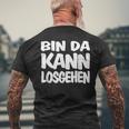 Bin Da Kann Losgehgehen T-Shirt mit Rückendruck Geschenke für alte Männer