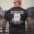 Cat Heute Möchte Ich Was Mit Menschen Machen Mit Menschen T-Shirt mit Rückendruck Geschenke für alte Männer