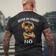 Dog Sarcasm Bevor Du Fragst Nö T-Shirt mit Rückendruck Geschenke für alte Männer