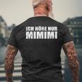 Ich Höre Nur Mimimimi T-Shirt mit Rückendruck Geschenke für alte Männer