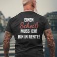 Pensioner Ein Scheiß Muss Ich A Scheiß Muss Ich Bin In Rente T-Shirt mit Rückendruck Geschenke für alte Männer