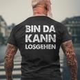 Quote Bin Da Kann Losgehen T-Shirt mit Rückendruck Geschenke für alte Männer