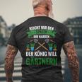 Gardening Reich Mir Den Spadeen Der König Will Gardening T-Shirt mit Rückendruck Geschenke für alte Männer