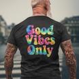 Good Vibes Only Awesome Summer Streetwear Tie Dye Men's T-shirt Back Print Gifts for Old Men