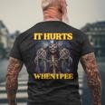 It Hurts When I Pee Hard Skeleton Meme Men's T-shirt Back Print Gifts for Old Men