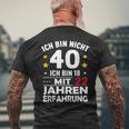 Ich Bin Nicht 40 Ich Bin 18 Mit 22 Jahre Erfahrung Ich Bin T-Shirt mit Rückendruck Geschenke für alte Männer